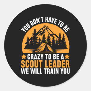 Sticker Rond Fou d'être un chef scout - Scoutisme drôle 