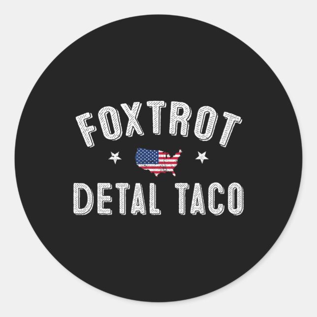 Sticker Rond Foxtrot Delta Taco Résiste 8647 Go Taco Men W (Devant)