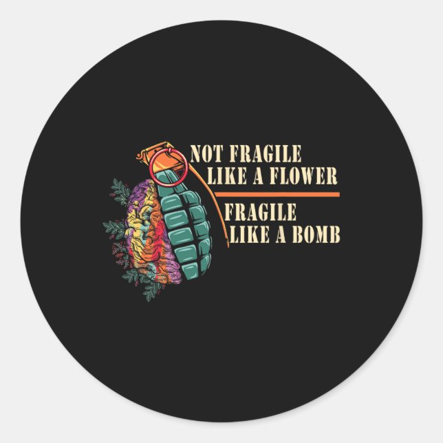 Sticker Rond Fragile Comme Une Fleur Mais Une Bombe Féministe (Devant)