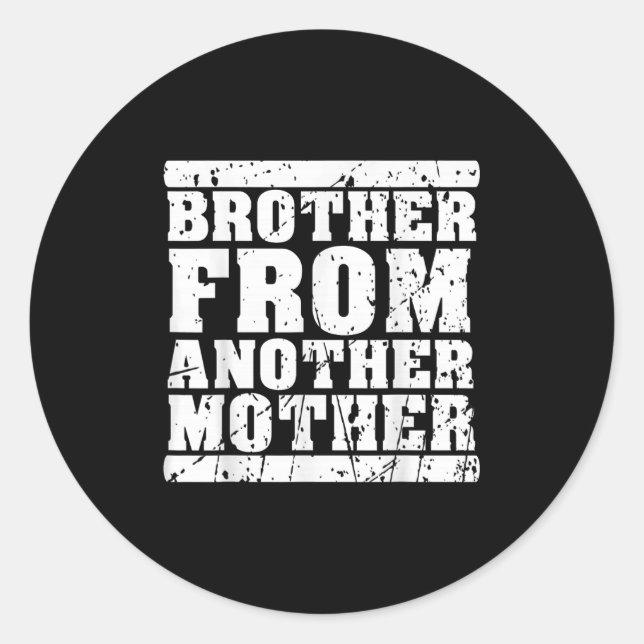 Sticker Rond Frère D'Une Autre Mère Amitié Citations Dist (Devant)