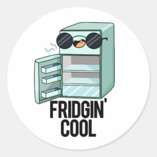 Sticker Rond Fridgin Cool Funny Réfrigérateur Pun