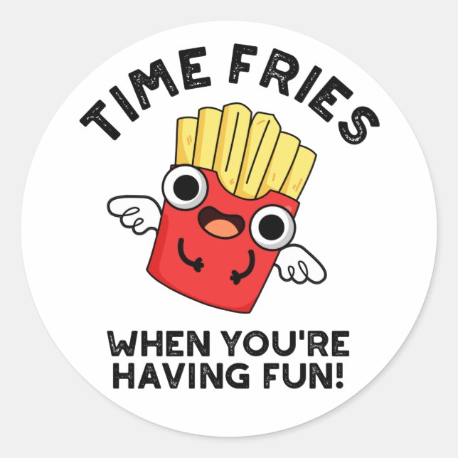 Sticker Rond Fries du temps quand vous êtes amusant jeu de nour (Devant)