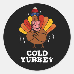 Sticker Rond Froid Turquie drôle Animal Pun Dark BG