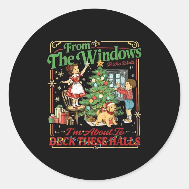Sticker Rond From The Windows To Walls I'm About Deck These Hal (Devant)