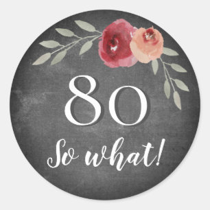 Sticker Rond Funny 80 Alors quel Chalkboard Floral 80e annivers