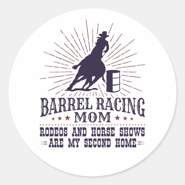 Sticker Rond Funny Barrel Racing Maman Rodeos Second Home (Devant)