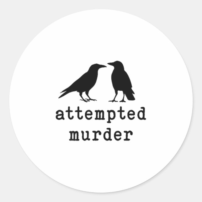 Sticker Rond Funny Bird Attempted Murder Crow Tee  (Devant)