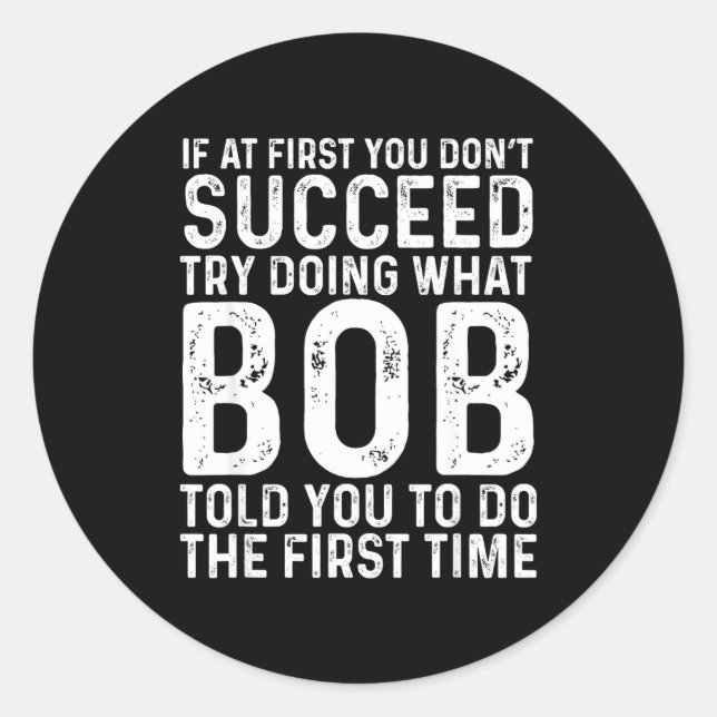 Sticker Rond Funny Bob If At First You Don't Succeed Father's D (Devant)
