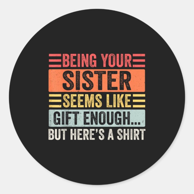 Sticker Rond Funny Brother Sarcastic Sibling Humor Quote From S (Devant)