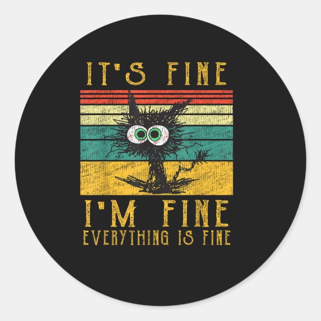 Sticker Rond Funny Cat Shirt, It's Fine I'm Fine Everything Is  (Devant)