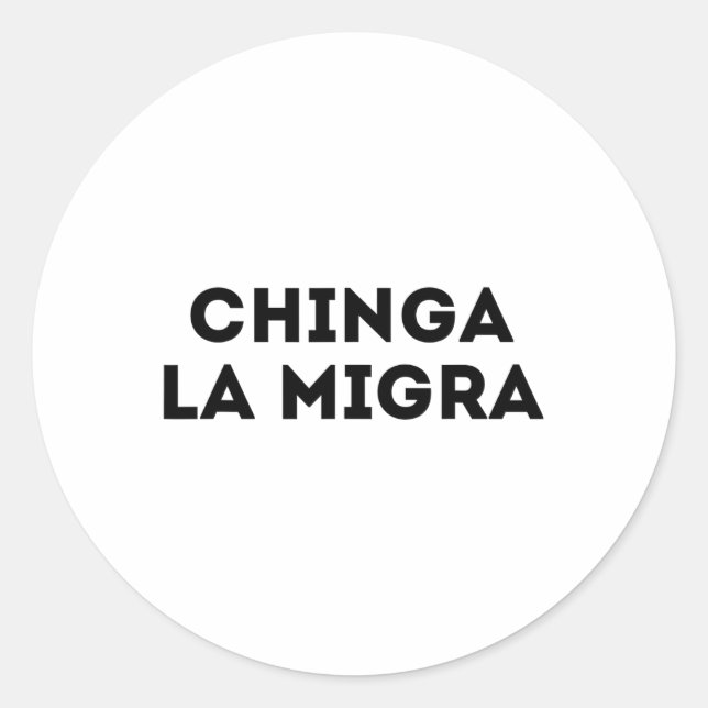 Sticker Rond Funny Chinga La Migra La patrouille frontalière me (Devant)