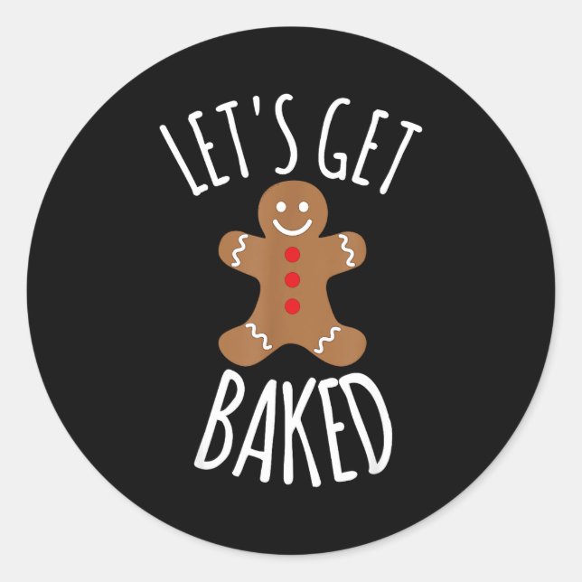 Sticker Rond Funny Christmas Let's Get Baked Cookie Silly Gift  (Devant)