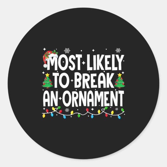 Sticker Rond Funny Christmas Most Likely To Break An Ornament  (Devant)