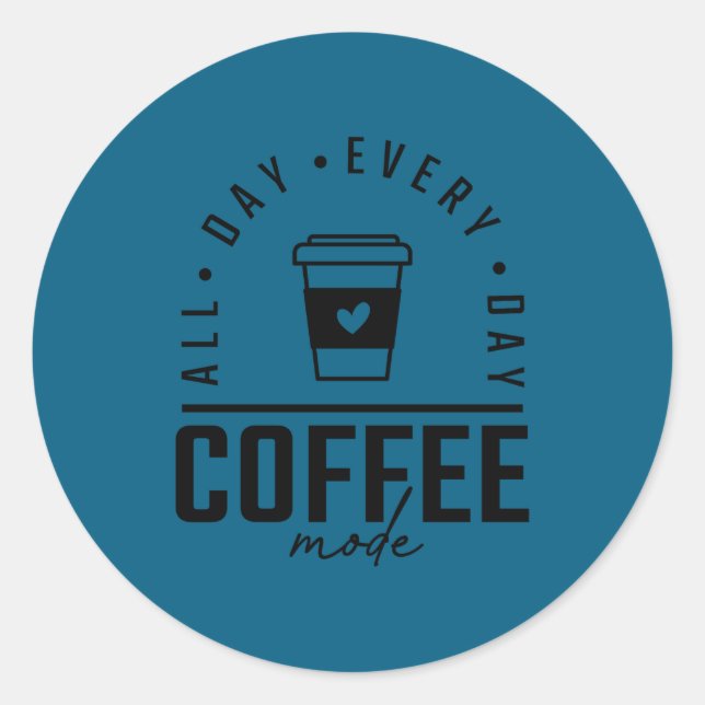 Sticker Rond Funny Coffee All Day Coffee Lover  (Devant)