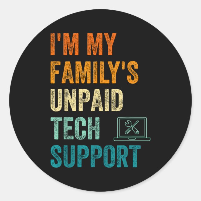 Sticker Rond Funny Computer Engineer I'm My Family's Unpaid Tec (Devant)