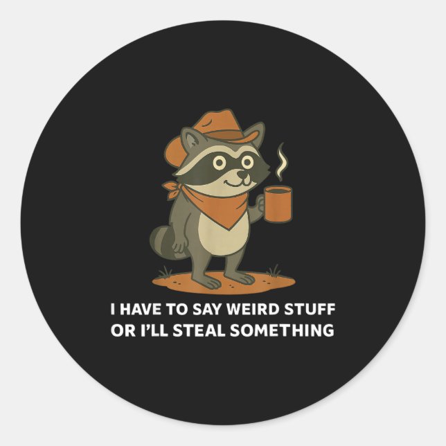 Sticker Rond Funny Cowboy Raccoon Saying Weird Stuff Meme Humor (Devant)