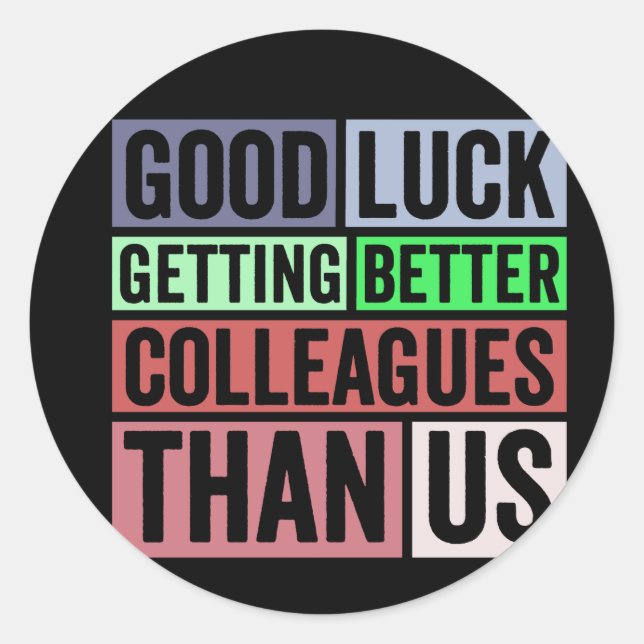 Sticker Rond Funny | Coworker Leaving | Good L (Devant)