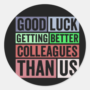 Sticker Rond Funny   Coworker Leaving   Good L