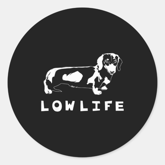 Sticker Rond Funny Dachshund Low Life Shirt  (Devant)