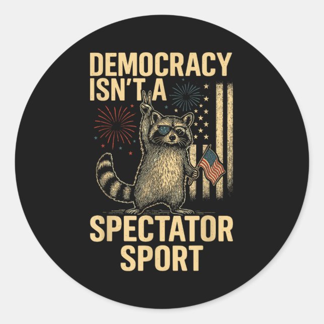 Sticker Rond Funny Democracy Isn't A Spectator Srt  (Devant)