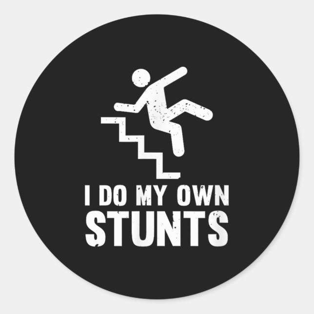 Sticker Rond Funny Distressed I Do My Own Stunts  (Devant)