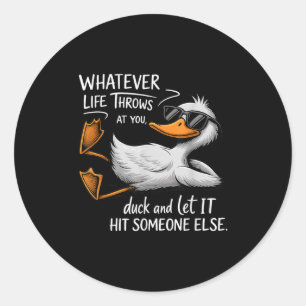 Sticker Rond Funny Duck Shirt Drôle Citation Tee - shirts Graph