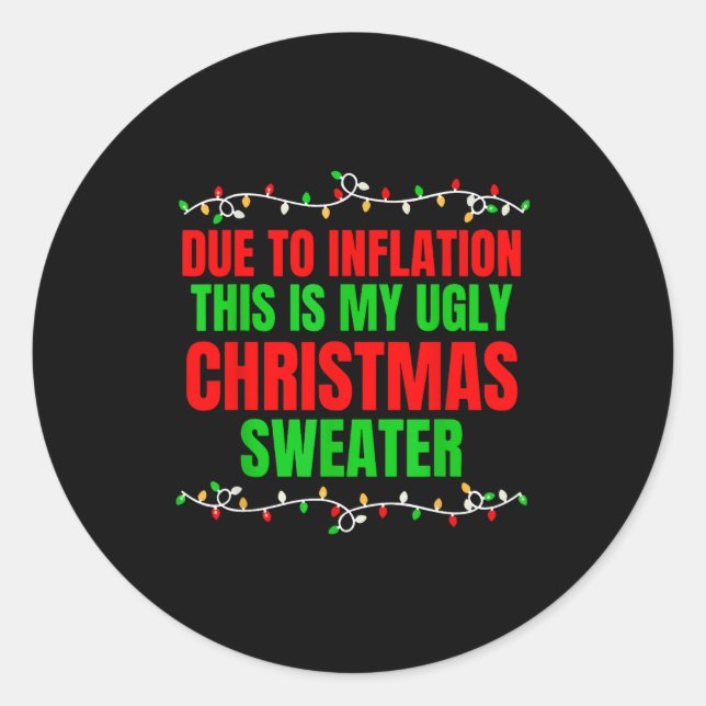 Sticker Rond Funny Due To Inflation Ugly Christmas Sweaters Fam (Devant)