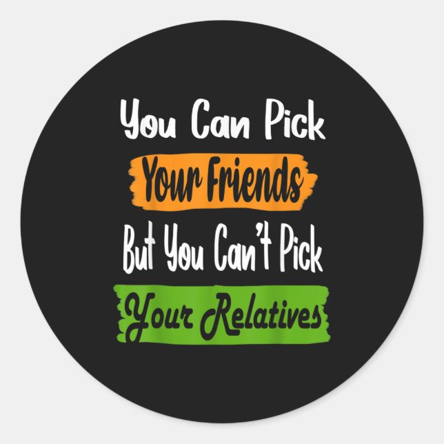 Sticker Rond Funny Family Quote Matching Ck Your Friends Not Re (Devant)