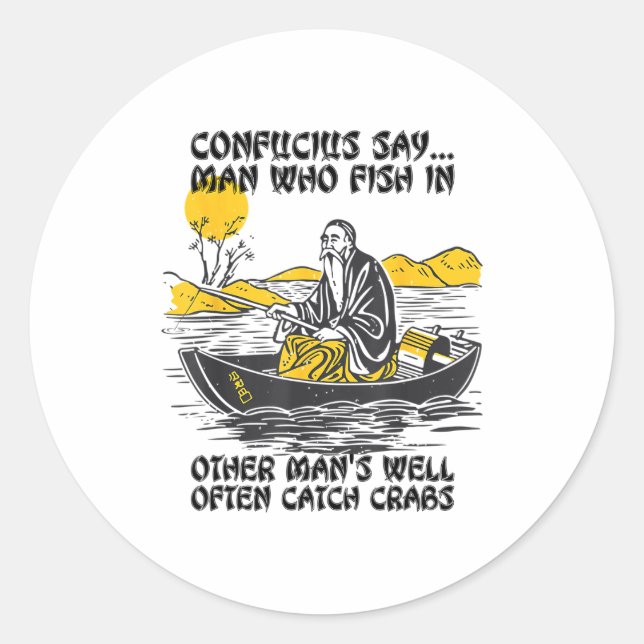 Sticker Rond Funny Fishing Quote Confucius Say Fish In Other's  (Devant)