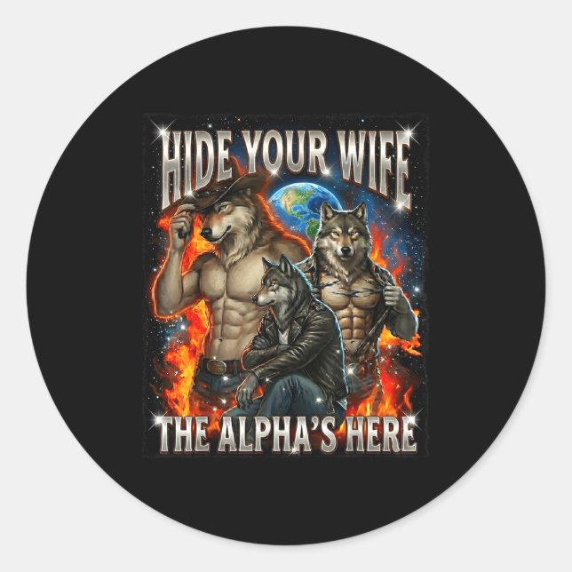 Sticker Rond Funny Graphic Tee Hide Your Wife The Alpha Is Here (Devant)