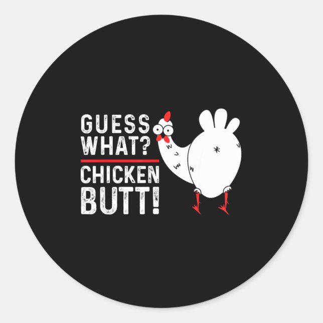 Sticker Rond Funny Guess What_ Chicken Butt! Graphic Design  (Devant)