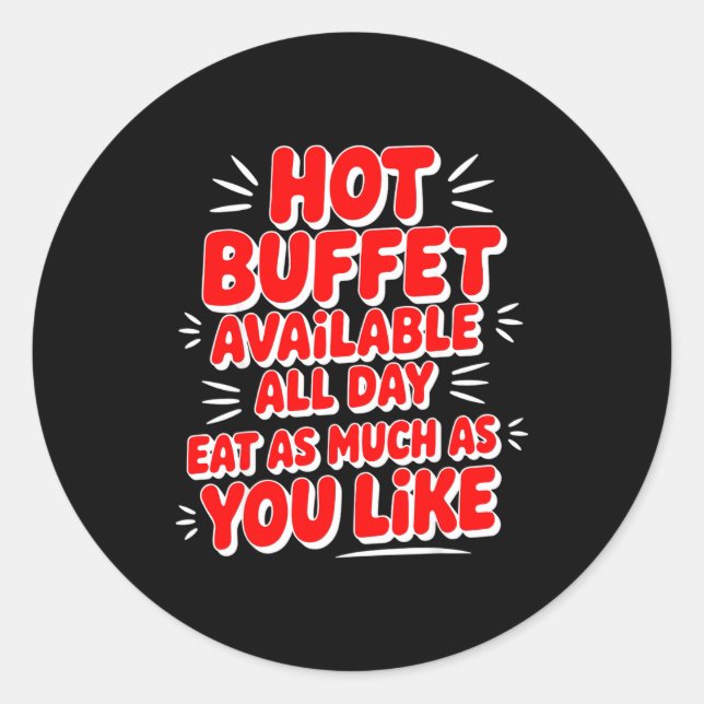 Sticker Rond Funny Hot Buffet Available All Day Eat As Much As  (Devant)