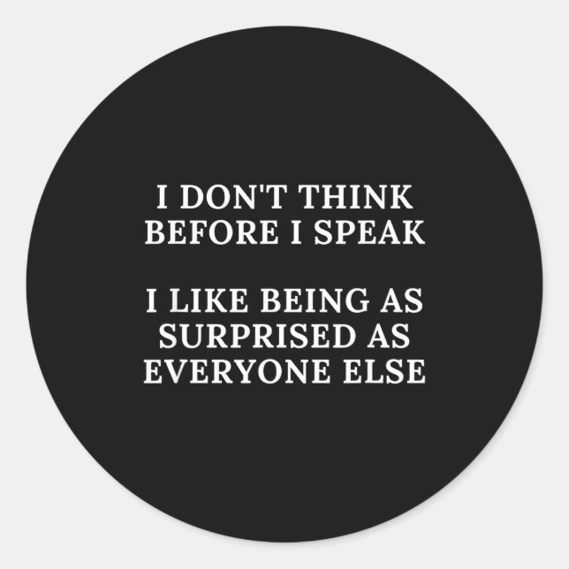 Sticker Rond Funny I Don't Think Before I Speak  (Devant)