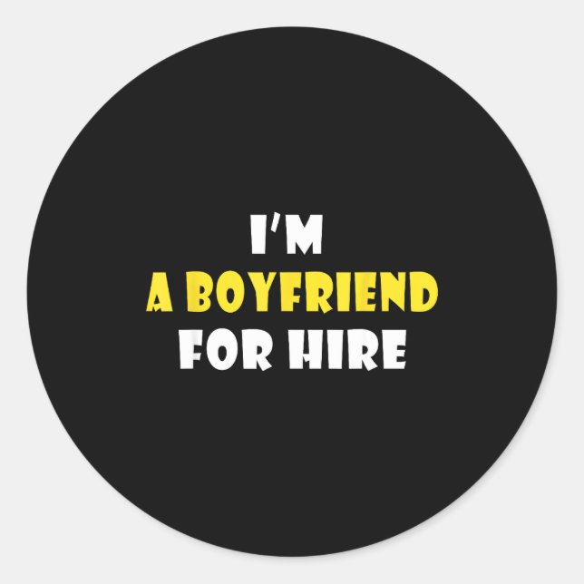 Sticker Rond Funny I'm A Boyfriend For Hire Quote Valentine's D (Devant)