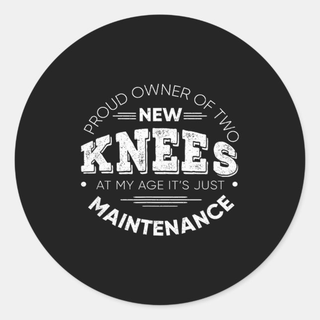 Sticker Rond Funny Knee Surgery Proud Owner Of New Knees Gift  (Devant)