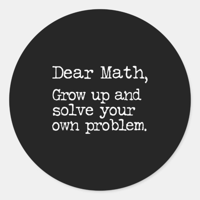 Sticker Rond Funny Math Grow Up And Solve Your Own Problems  (Devant)