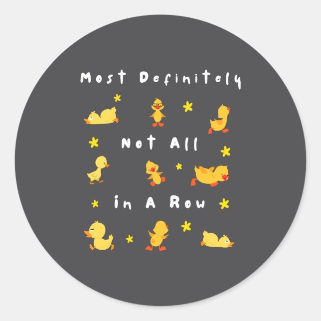 Sticker Rond Funny Most Definitely Not All In A Row  (Devant)