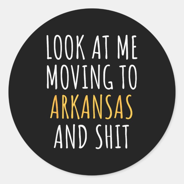 Sticker Rond Funny Moving Out Of State Moving Away To Arkansas  (Devant)