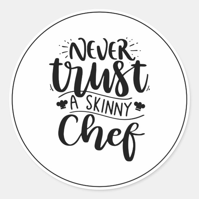 Sticker Rond Funny Never Trust a Skinny Chef Casquette Modern (Devant)