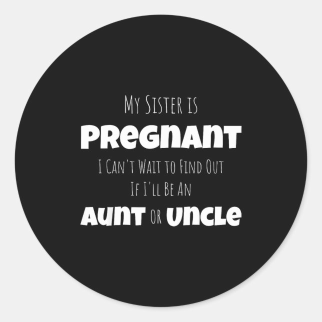 Sticker Rond Funny New Uncle Aunt Baby Announcement Sister Gend (Devant)