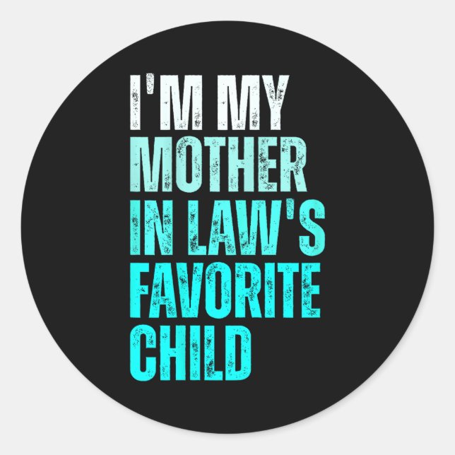 Sticker Rond Funny Parent Men Women I'm My Mother In Law's Favo (Devant)