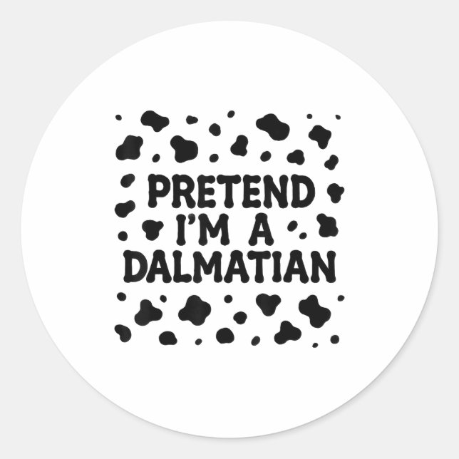 Sticker Rond Funny Pretend I'm A Dalmatian Dog Lazy Halloween D (Devant)