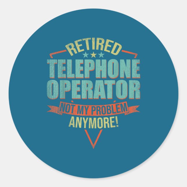 Sticker Rond Funny Quote For Retired Telephone Operator  (Devant)