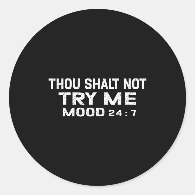 Sticker Rond Funny Quote Graphic Thou Shalt Not Try Me, Mood 24 (Devant)