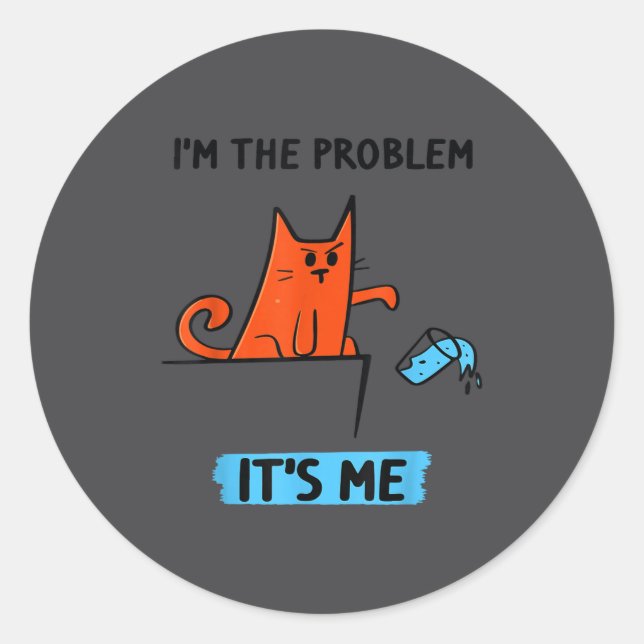 Sticker Rond Funny Quote I'm The Problem - It's Me Shirt Tee  (Devant)