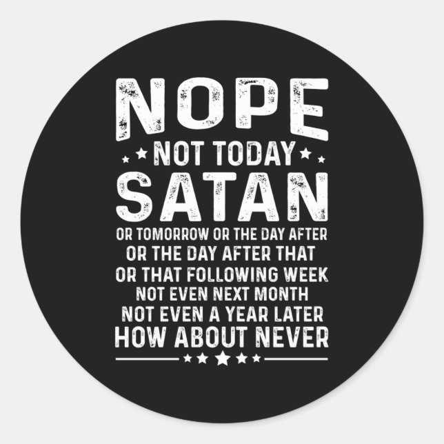 Sticker Rond Funny Quote Nope Not Today Satan Never Graphic Lon (Devant)