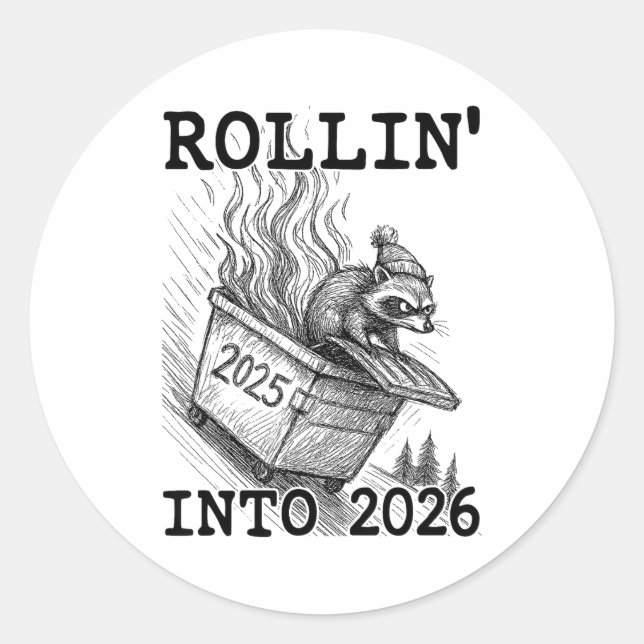 Sticker Rond Funny Raccoon Rollin' Into 2026 Dumpster Fire New  (Devant)