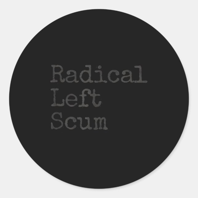 Sticker Rond Funny Radical Left S Apparently Litical Sarcastic  (Devant)