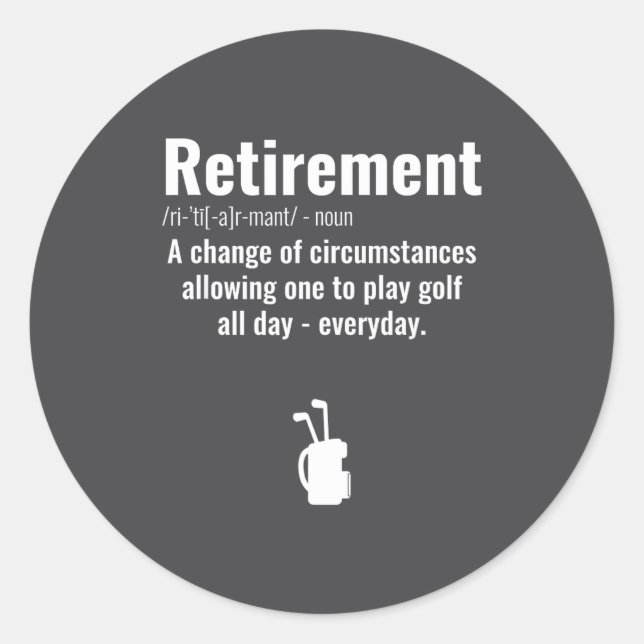 Sticker Rond Funny Retirement Golf Quote Retired Golfers Golfin (Devant)