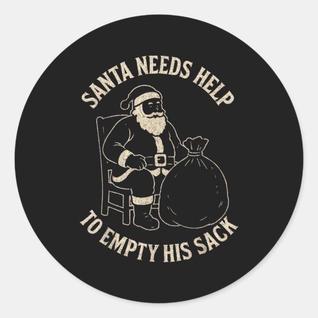 Sticker Rond Funny Santa Needs Help To Empty His Sack Adult Hum (Devant)